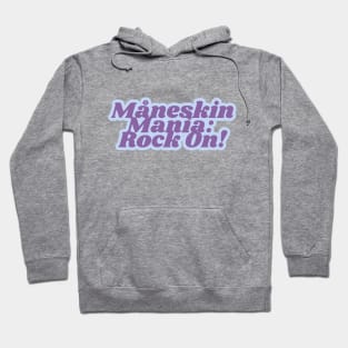 Måneskin Mania:  Rock On! Hoodie